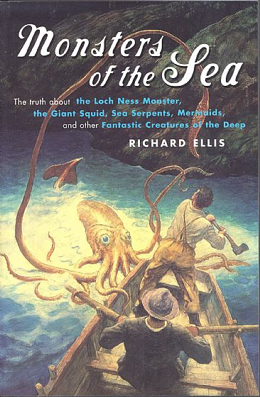 Monsters of the Sea - Sea Monsters by Richard Ellis