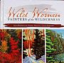 Wild Women, Painters of the Wilderness - book by Kathy Haycock (2)